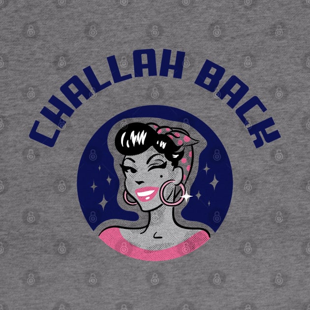 Challah Back Funny Jewish Themed by GreenbergIntegrity